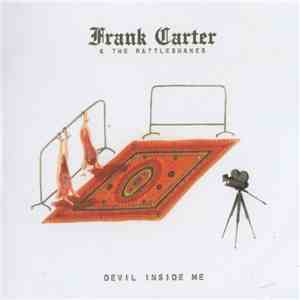 Frank Carter & The Rattlesnakes - Devil Inside Me download flac