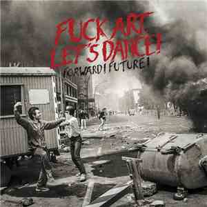 Fuck Art, Let's Dance! - Forward! Future! download flac