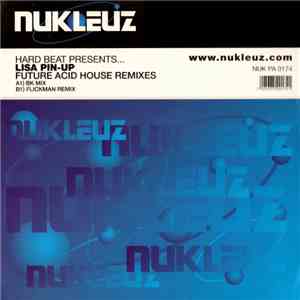 Hardbeat Presents Lisa Pin-Up - Future Acid House (Remixes) download flac