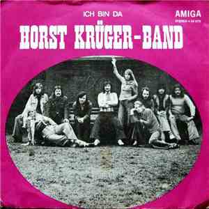 Horst Krüger-Band - Ich Bin Da / Ich Kann Barfuss Durch Dornen Gehen download flac