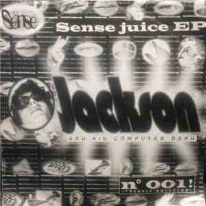 Jackson & His Computer Band - Sense Juice EP download flac