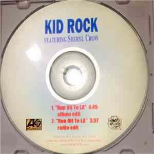 Kid Rock Featuring Sheryl Crow - Run Off To LA download flac