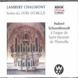 Lambert Chaumont / Hubert Schoonbroodt - Suites du LIVRE D'ORGUE download flac