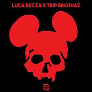 Luca Rezza X Trip Brothaz - Mickey House download flac
