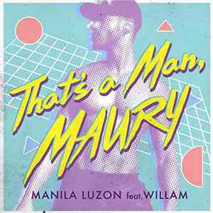Manila Luzon Feat. Willam - That's A Man Maury download flac