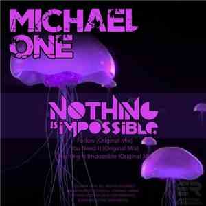 Michael One - Nothing Is Impossible download flac