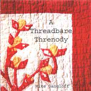 Mike Gangloff - A Threadbare Threnody download flac