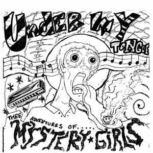 Mystery Girls - Under My Tongue - Thee Adventures Of..... download flac