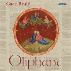 Oliphant - Gace Brulé - Gace Brulé download flac