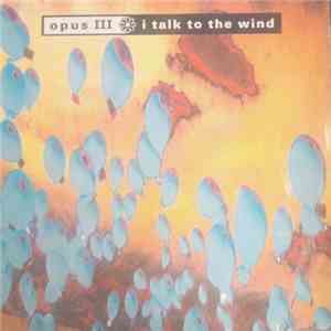 Opus III - I Talk To The Wind download flac