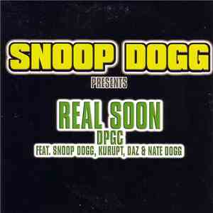 Snoop Dogg Presents DPGC Feat. Snoop Dogg, Kurupt, Daz & Nate Dogg - Real Soon download flac