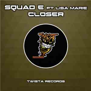 Squad E feat Lisa Marie  - Closer download flac