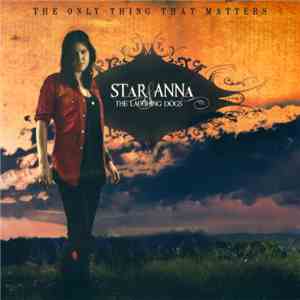 Star Anna & The Laughing Dogs - The Only Thing That Matters download flac