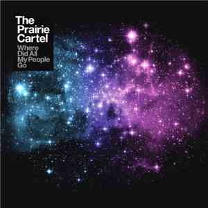 The Prairie Cartel - Where Did All My People Go download flac