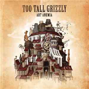 Too Tall Grizzly - Art Anemia download flac