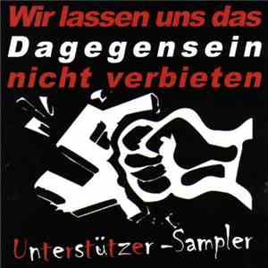 Various - Unterstützer-Sampler - Wir Lassen Uns Das Dagegensein Nicht Verbieten download flac