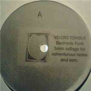 Velcro Tongue - Electronic Funk Sonic Collage For Adventurous Tastes And Ears download flac