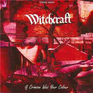 Witchcraft  - If Crimson Was Your Colour download flac