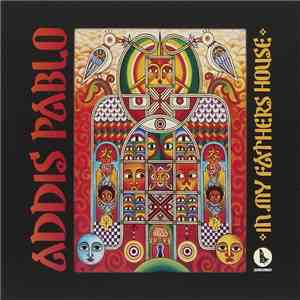 Addis Pablo - In My Fathers House download flac