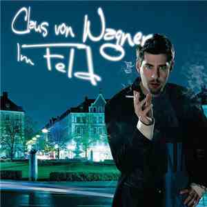Claus Von Wagner - Im Feld download flac