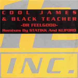 Cool James & Black Teacher - Dr Feelgood (Remixes By Statikk And Kliford) download flac