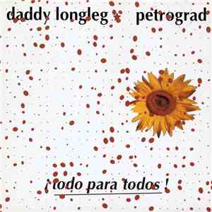 Daddy Longleg, Petrograd - ¡todo para todos! download flac