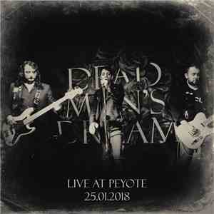 Dead Man's Dream - Live At Peyote 25.01.2018 download flac