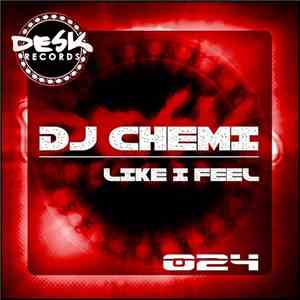 DJ Chemi - Like I Feel download flac