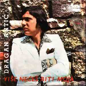 Dragan Antić - Više Nećeš Biti Moja FLAC album