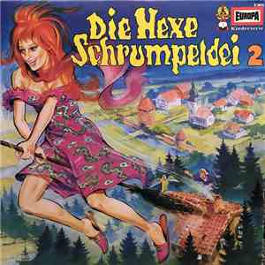 Eberhard Alexander-Burgh - Die Hexe Schrumpeldei 2 - Schrumpeldei Und Schrumpelmei Mit Neuen Hexereien download flac