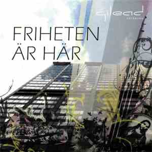 Gilead Göteborg - Friheten Är Här download flac
