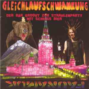 Gleichlaufschwankung / Faunamok - Der Bär Groovt Zur Strahlenparty Mit Scheiss Bier download flac