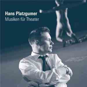 Hans Platzgumer - Musiken Für Theater download flac