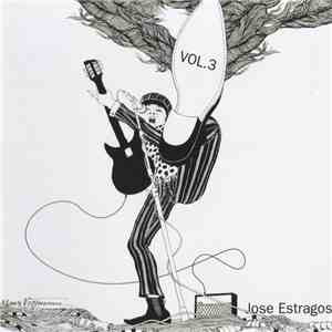 Jose Estragos - Vol. 3 download flac