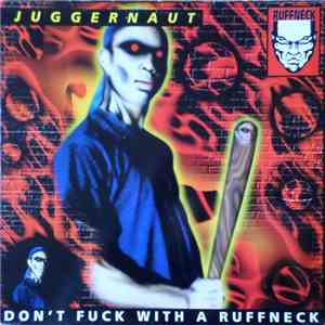 Juggernaut - Don't Fuck With A Ruffneck download flac