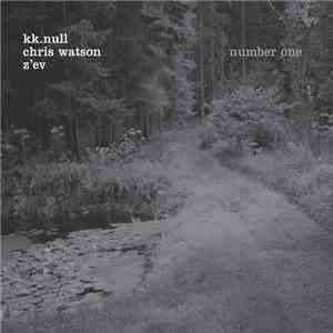 KK. Null _ Chris Watson _ Z'EV - Number One download flac