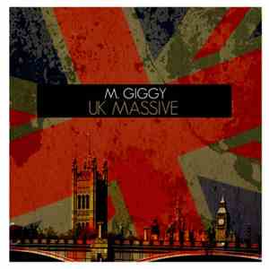 M. Giggy - UK Massive download flac