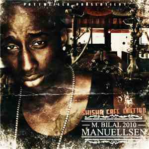 Manuellsen - M. Bilal 2010 - Shisha Café Edition download flac