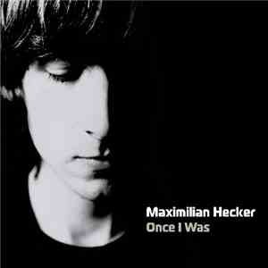 Maximilian Hecker - Once I Was download flac