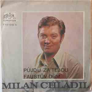Milan Chladil - Půjdu za Tebou / Faustův Dům download flac