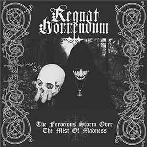 Regnat Horrendum - The Ferocious Storm Over The Mist Of Madness download flac