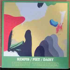 Rempis / Piet / Daisy - Throw Tomatoes download flac