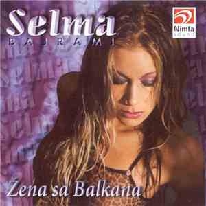 Selma Bajrami - Žena Sa Balkana download flac
