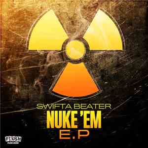 Swifta Beater - Nuke Em EP download flac
