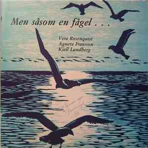 Vera Rosenquist, Agneta Fransson, Kjell Lundberg - Men såsom en fågel download flac