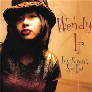 Wendy Ip - Fan Favorites So Far download flac