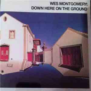 Wes Montgomery - Down Here On The Ground download flac