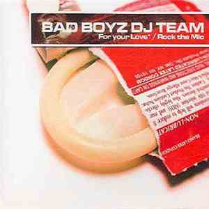Bad Boyz DJ Team - For Your Love / Rock The Mic download flac