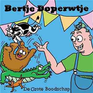 Bertje Doperwtje - De Grote Boodschap download flac