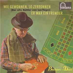 Birkner-Duo - Wie Gewonnen, So Zerronnen (Der Alte Bettler Von Las Vegas) / Er War Ein Fremder download flac